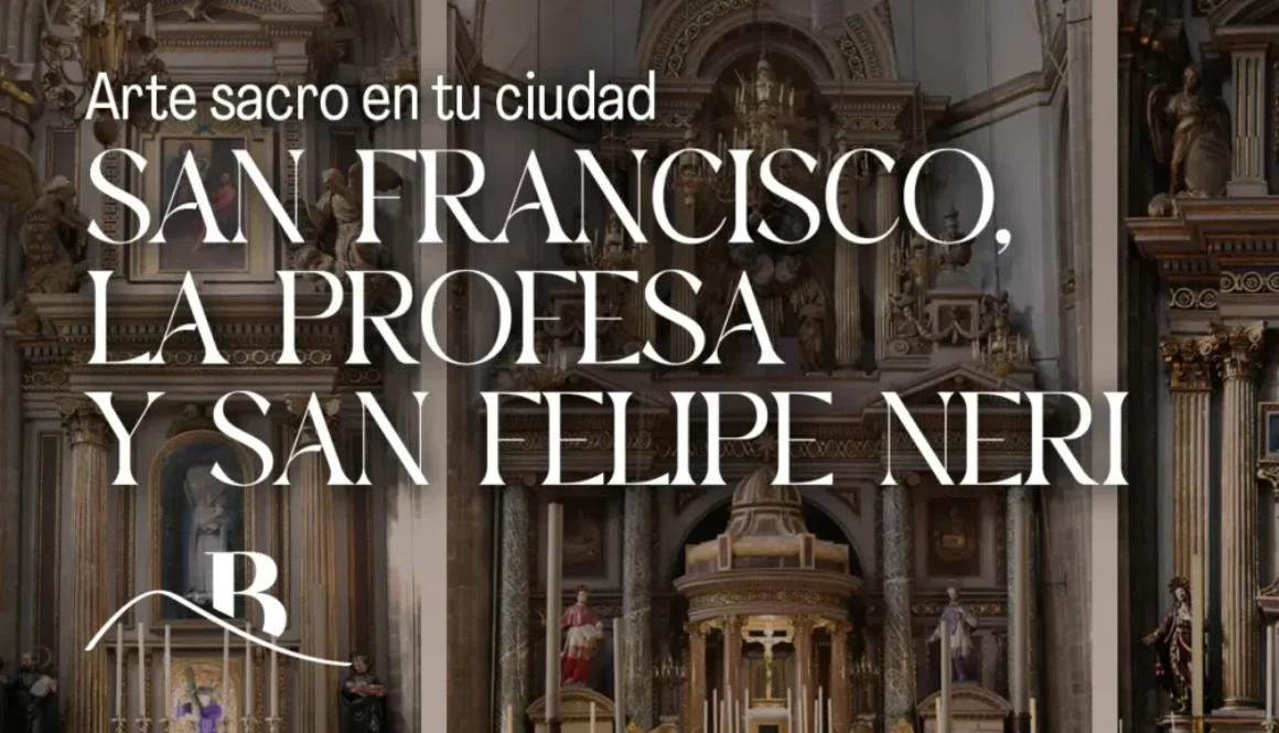 arte sacro en tu ciudad La Profesa y San Felipe Neri