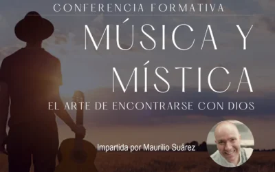 Conferencia | Música y mística por Maurilio Suárez