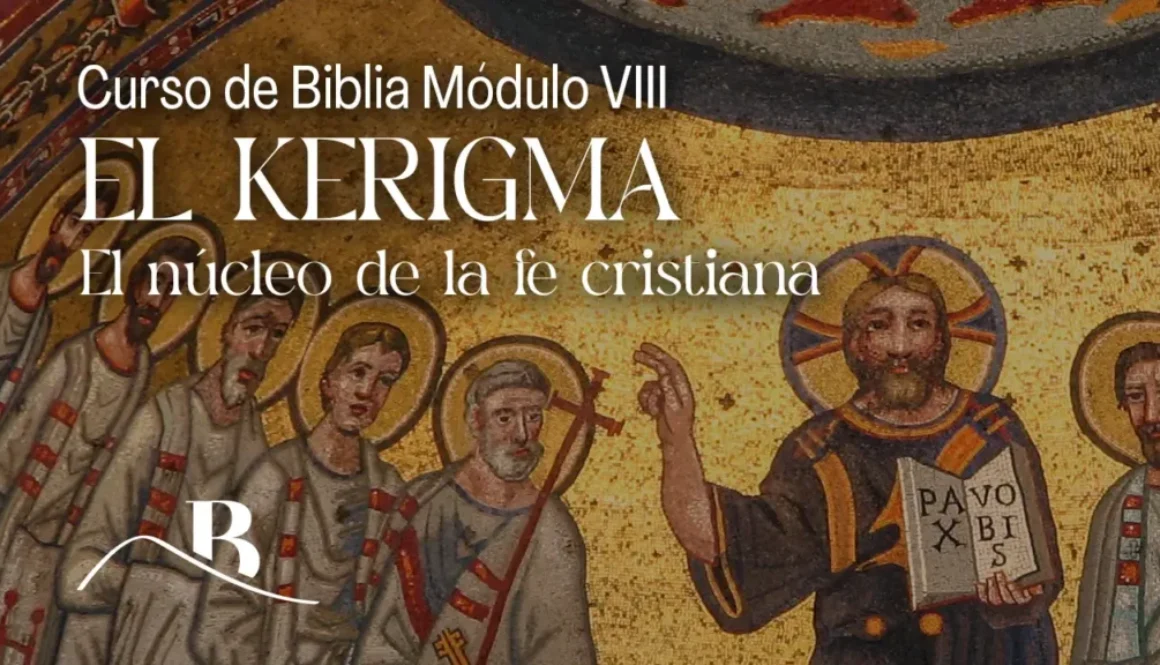 curso biblia el kerygma el nucleo de la fe cristiana