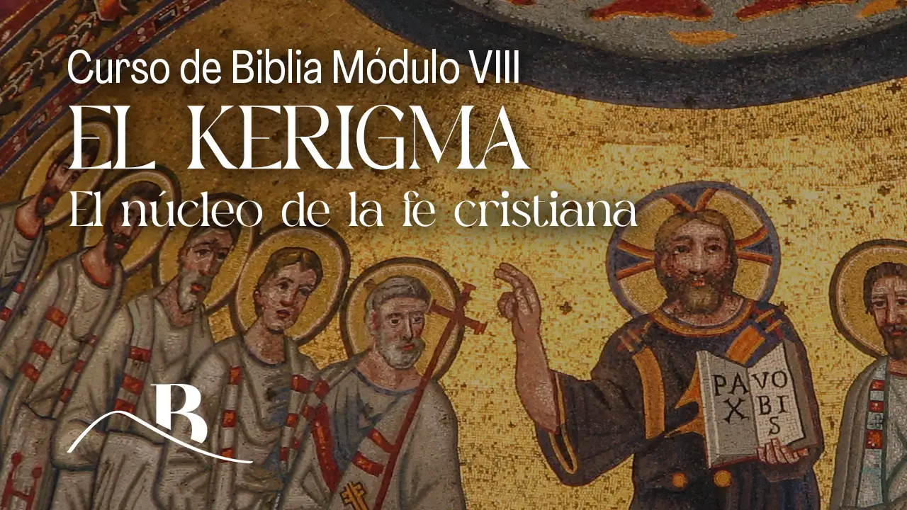 curso biblia el kerygma el nucleo de la fe cristiana