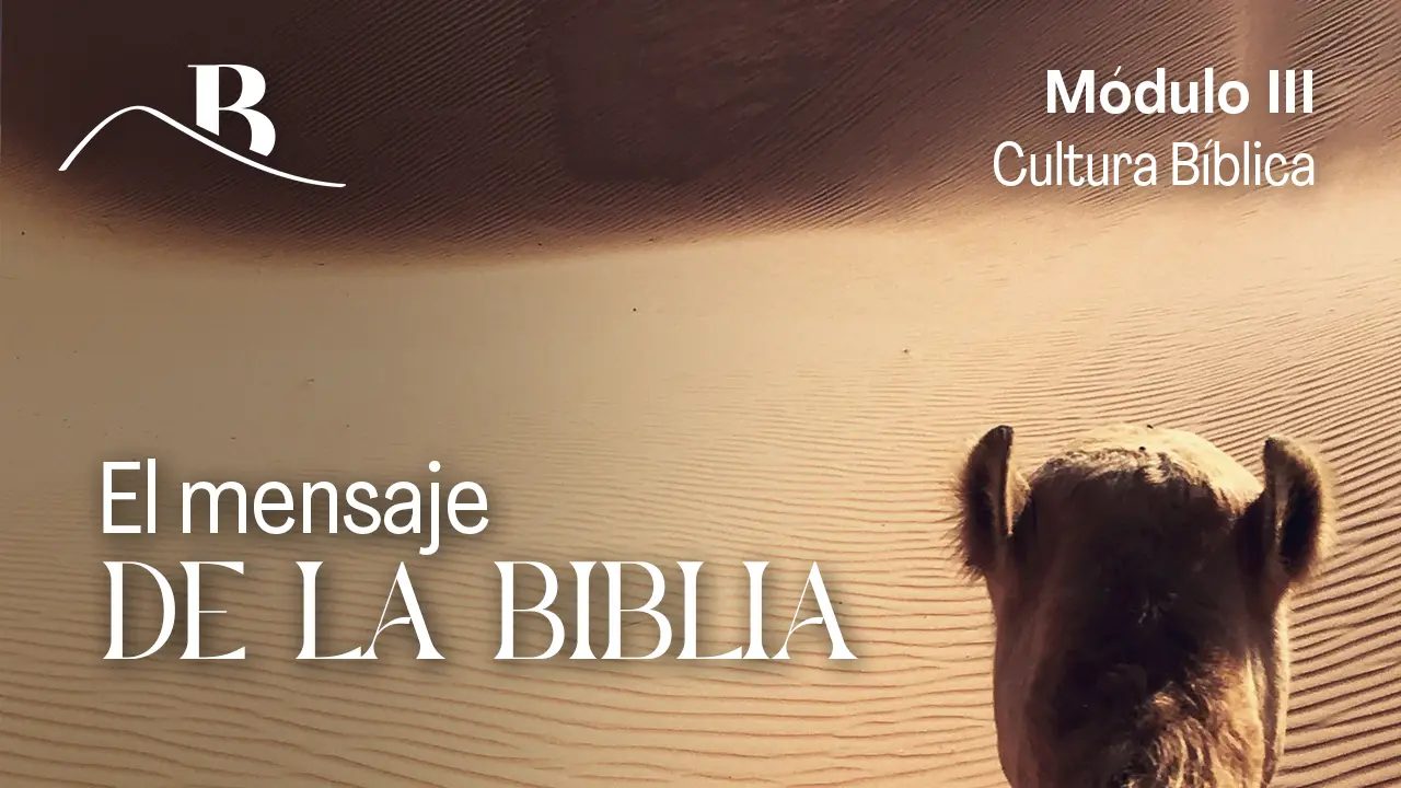 Portada del curso El Mensaje de la Biblia | Módulo III: Cultura Bíblica en Bet Tefilá.