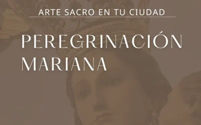 Arte Sacro en tu Ciudad | Peregrinación Mariana
