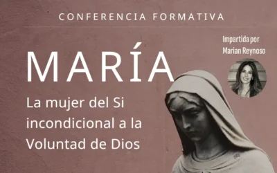 Conferencia | María, la mujer del Sí incondicional a la Voluntad de Dios