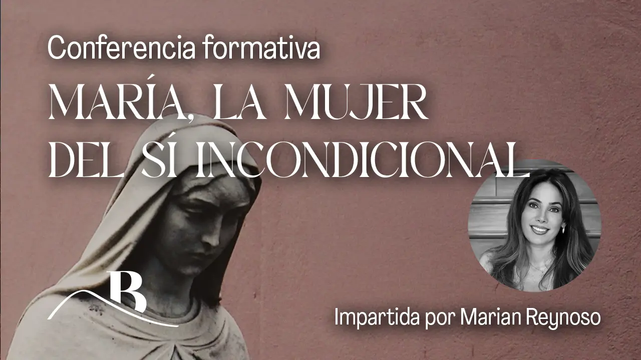 conferencia formativa maria la mujer del si incondicional a dios