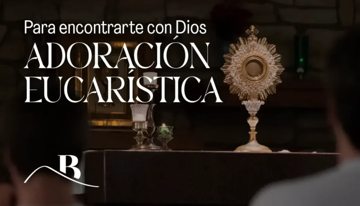 Adoración eucarística para encontrarte con Dios, con la custodia y el Santísimo Sacramento expuesto.